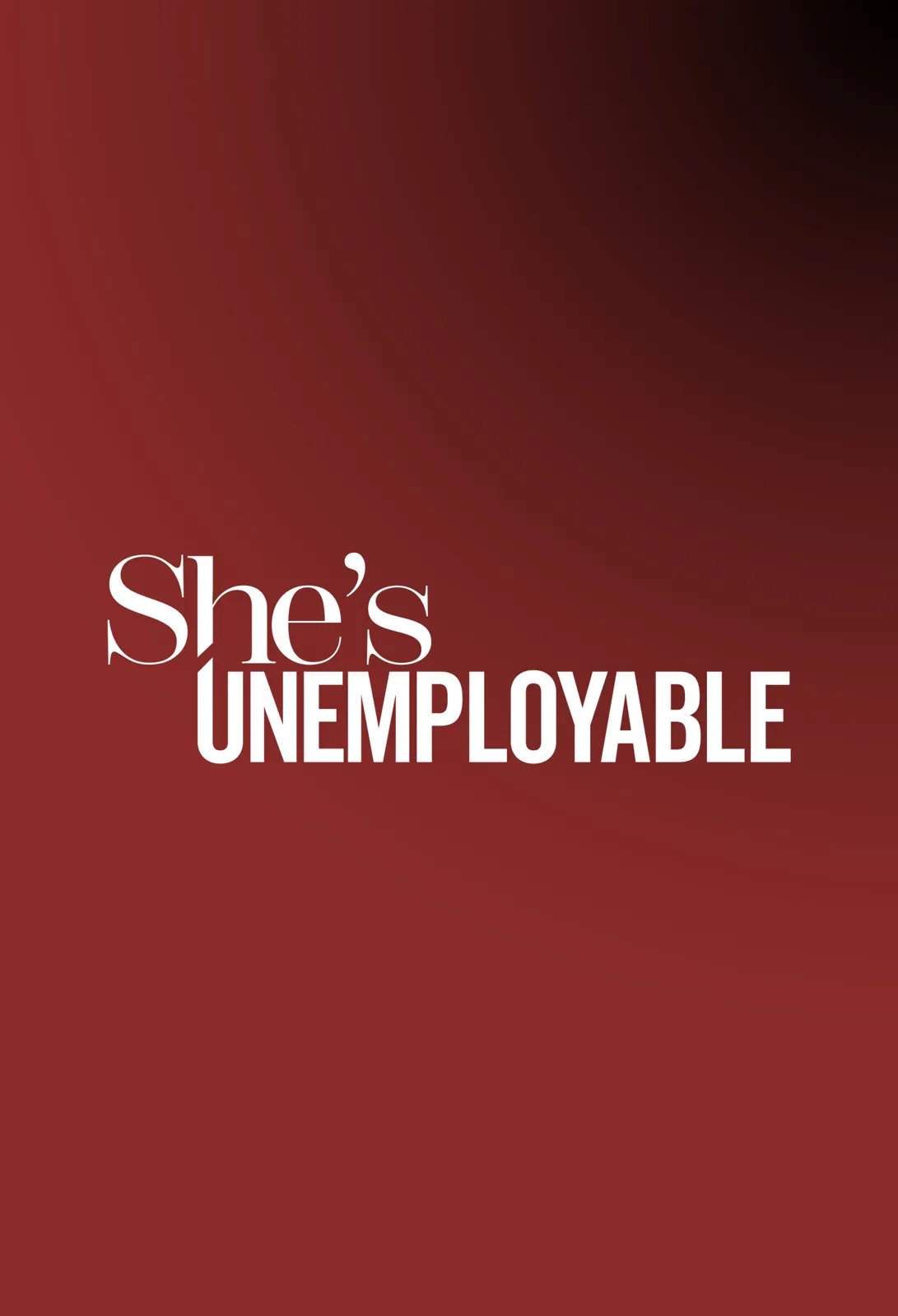 She's Unemployable wordmark in white on deep red